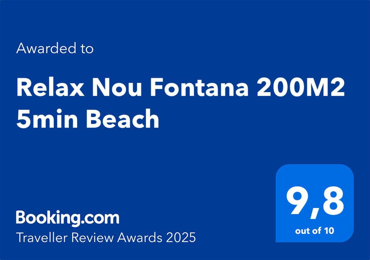 Relax Nou Fontana 200m2 5min *